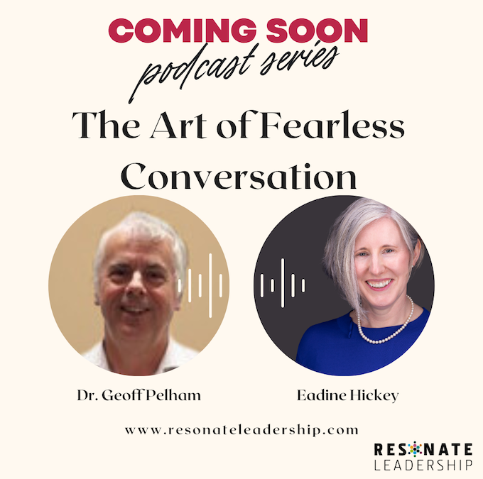 The Art of Fearless Conversation – 1st Podcast of a New Series Coming Soon…